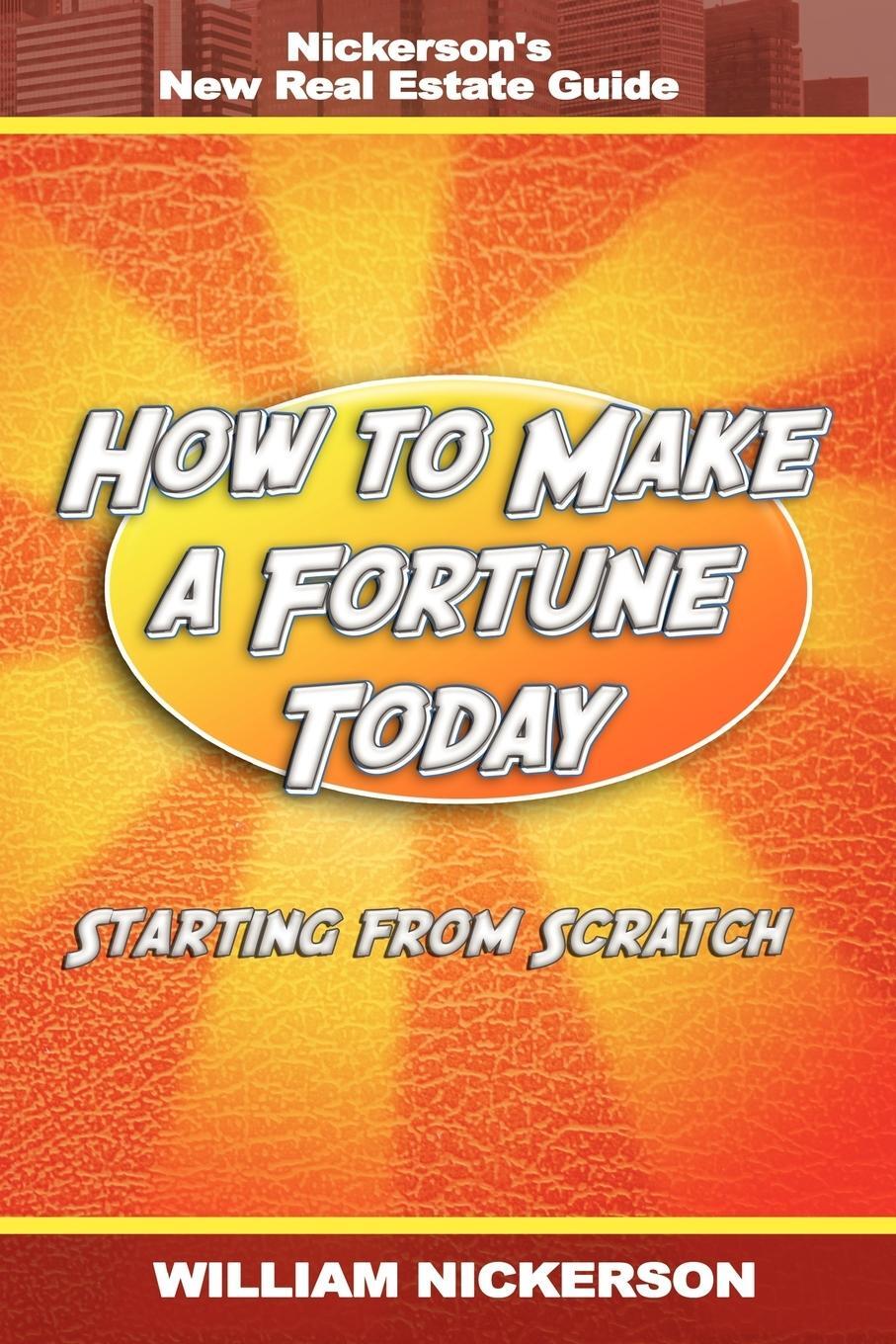 Cover: 9781607963455 | How to Make a Fortune Today-Starting from Scratch | William Nickerson