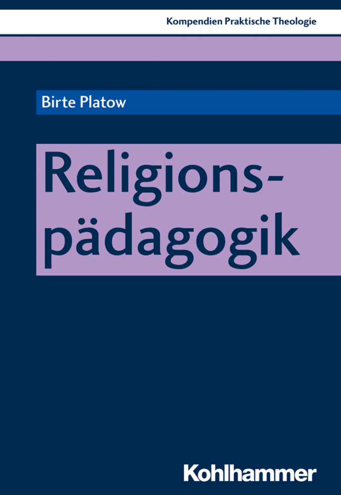 Cover: 9783170340749 | Religionspädagogik | Birte Platow | Taschenbuch | 2020 | Kohlhammer