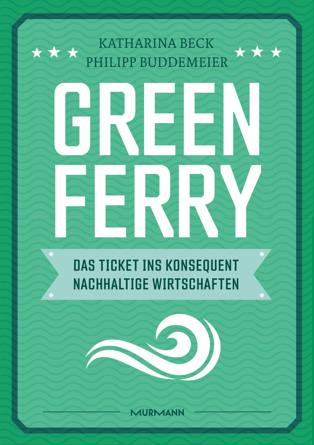 Cover: 9783867747370 | Green Ferry - Das Ticket ins konsequent nachhaltige Wirtschaften