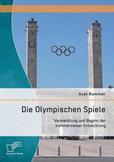 Cover: 9783959348645 | Die Olympischen Spiele: Vermarktung und Beginn der kommerziellen...