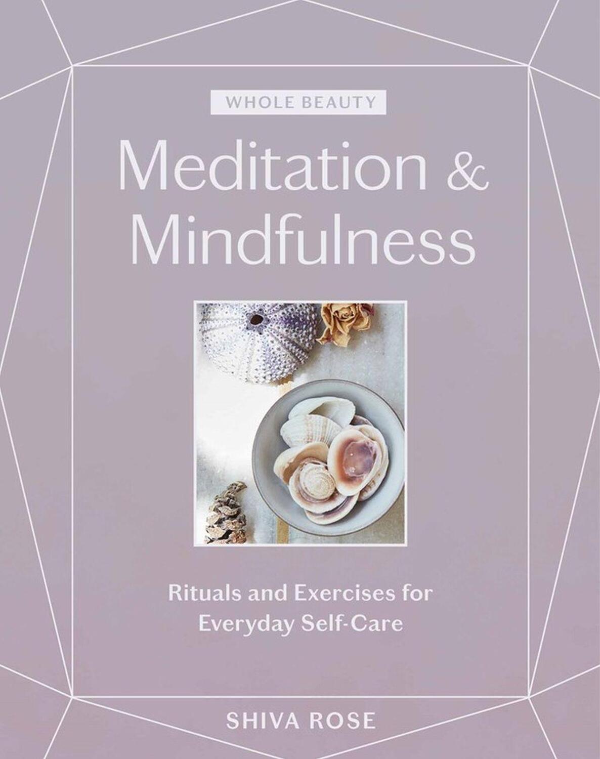 Cover: 9781579659035 | Whole Beauty: Meditation &amp; Mindfulness | Shiva Rose | Buch | Gebunden