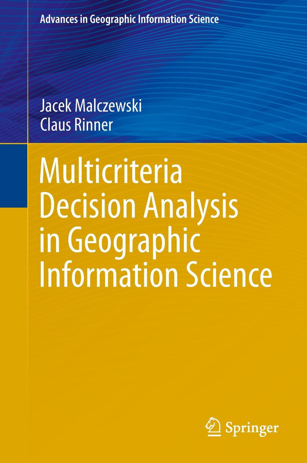 Cover: 9783540747567 | Multicriteria Decision Analysis in Geographic Information Science | xv