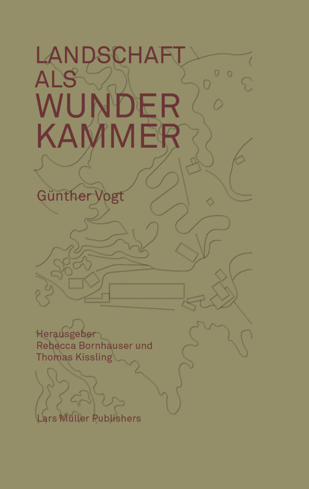 Cover: 9783037783030 | Landschaft als Wunderkammer | Fragen nach einer Haltung | Günther Vogt