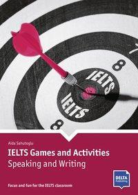 Cover: 9783125015708 | IELTS Games and Activities: Speaking and Writing | Aida Sahutoglu