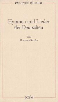 Cover: 9783871620188 | Hymnen und Lieder der Deutschen | Excerpta classica 5 | Hermann Kurzke