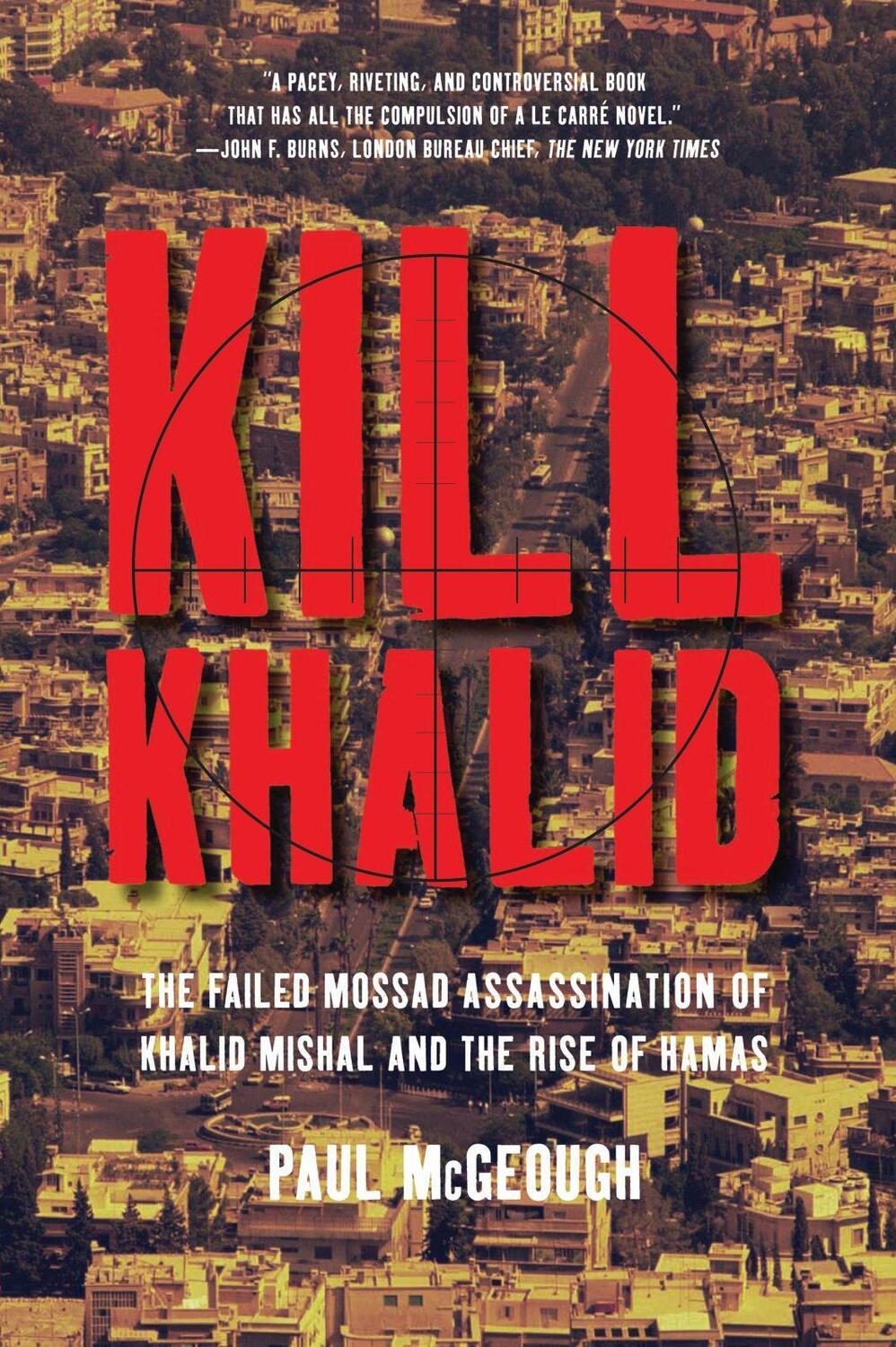 Cover: 9781595585011 | Kill Khalid: The Failed Mossad Assassination of Khalid Mishal and...