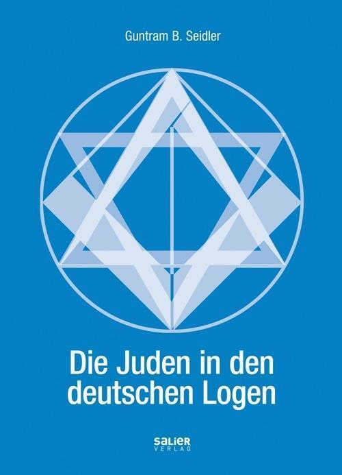 Cover: 9783943539622 | Die Juden in den deutschen Logen I/II | Guntram B Seidler | Buch