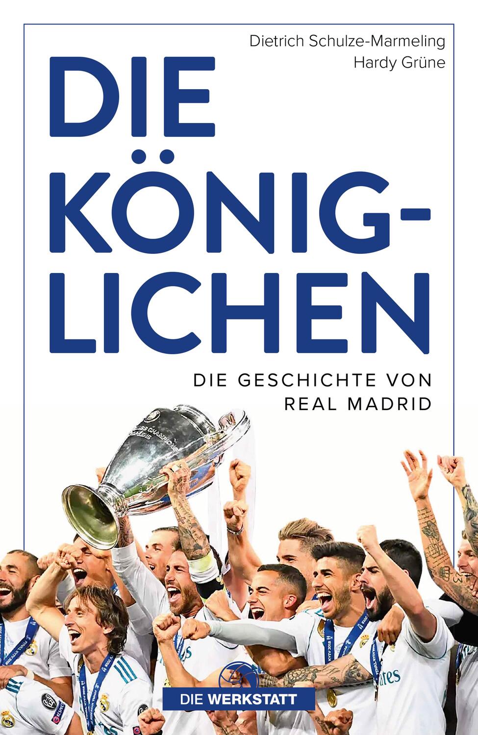 Cover: 9783730706565 | Die Königlichen | Die Geschichte von Real Madrid | Hardy Grüne (u. a.)