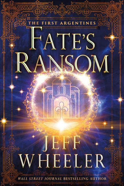 Cover: 9781542027427 | Fate's Ransom | Jeff Wheeler | Taschenbuch | The First Argentines