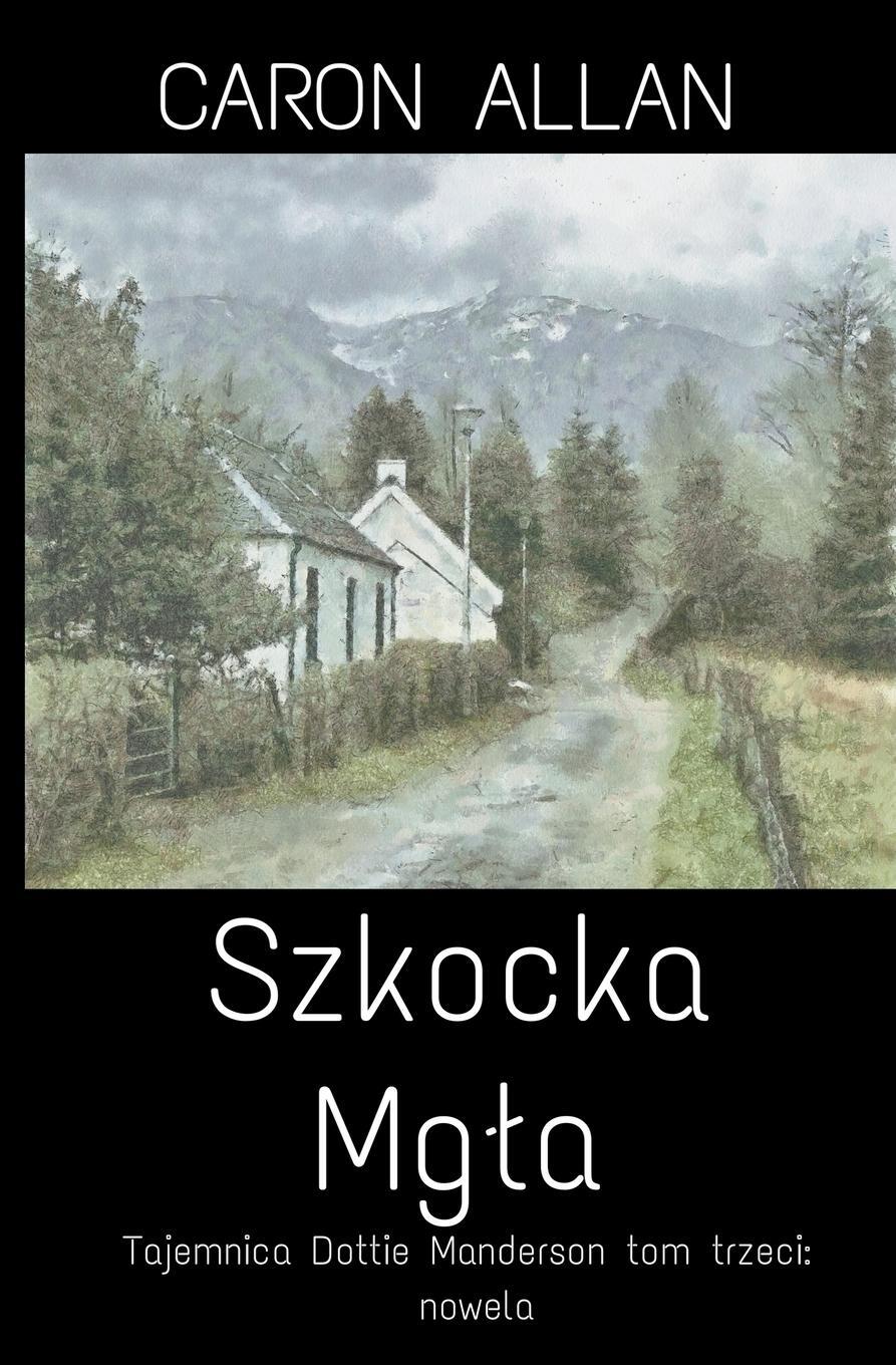 Cover: 9798201242046 | Szkocka mg¿a | Caron Allan | Taschenbuch | Tajemnica Dottie Manderson