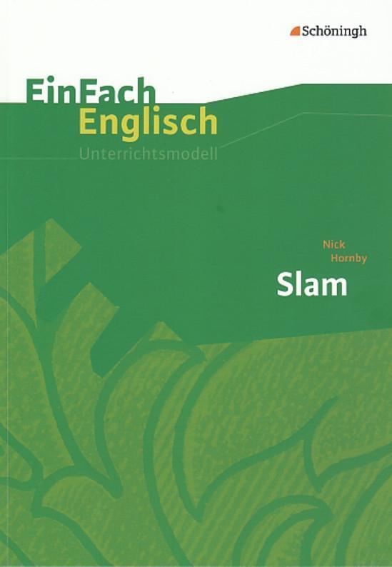 Cover: 9783140412483 | Nick Hornby: Slam. EinFach Englisch Unterrichtsmodelle | Luz (u. a.)