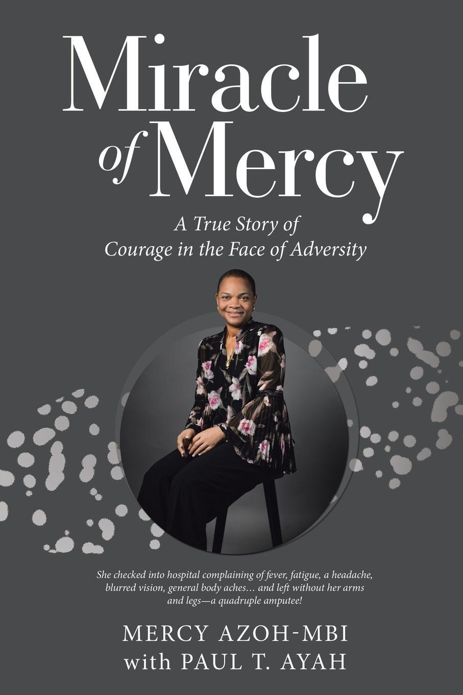 Cover: 9781664280373 | Miracle of Mercy | A True Story of Courage in the Face of Adversity