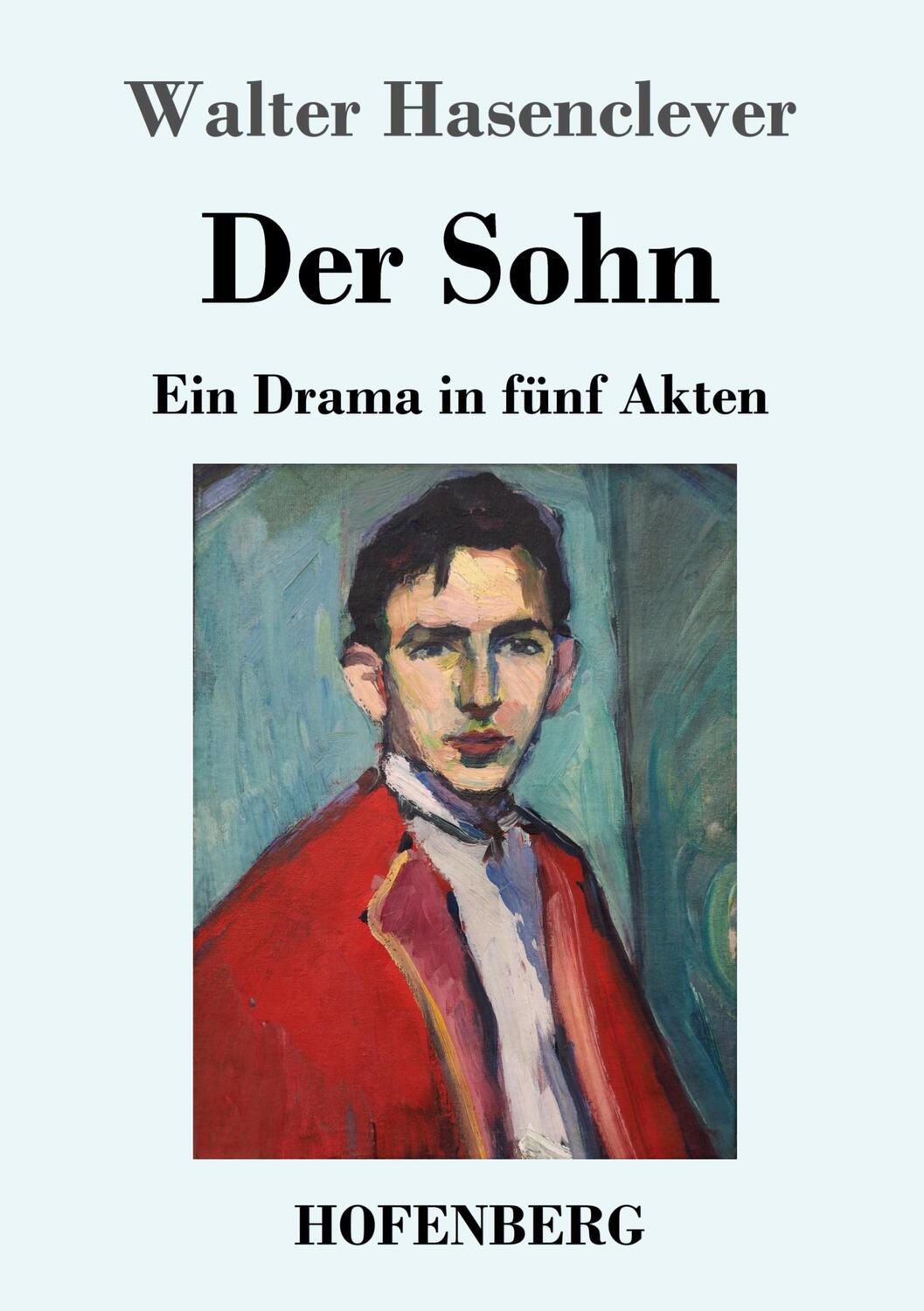 Cover: 9783743731424 | Der Sohn | Ein Drama in fünf Akten | Walter Hasenclever | Taschenbuch