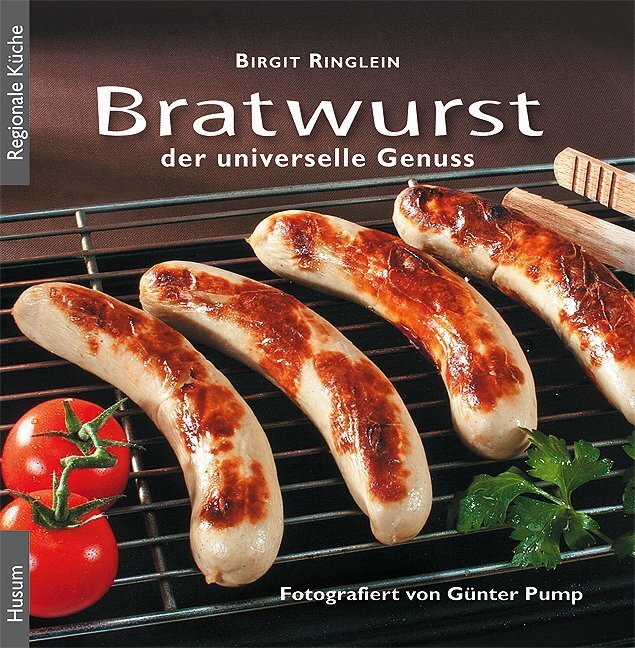 Cover: 9783898765602 | Bratwurst | Der universelle Genuss | Birgit Ringlein | Buch | 2011