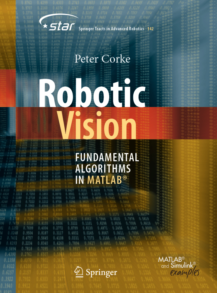 Cover: 9783030791742 | Robotic Vision | Fundamental Algorithms in MATLAB® | Peter Corke