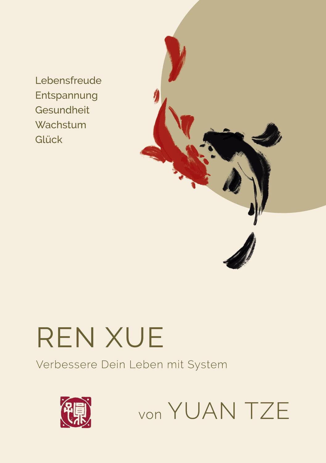 Cover: 9783758312458 | Ren Xue | Verbessere Dein Leben mit System | Yuan Tze | Taschenbuch