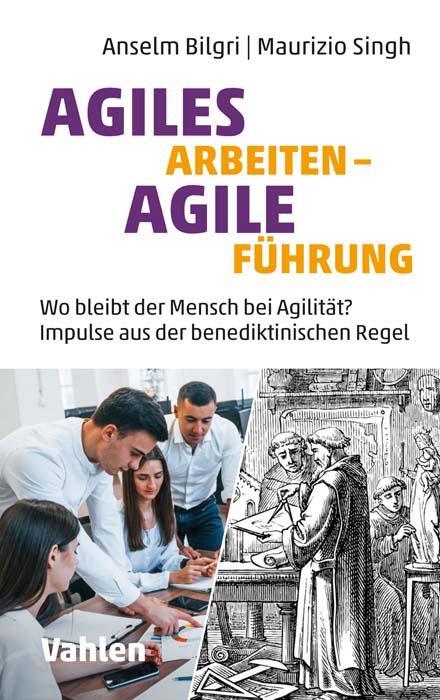 Cover: 9783800664696 | Agiles Arbeiten - agile Führung | Anselm Bilgri (u. a.) | Buch | 2022