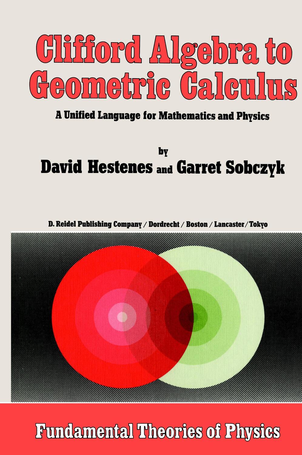Cover: 9789027716736 | Clifford Algebra to Geometric Calculus | Garret Sobczyk (u. a.) | Buch