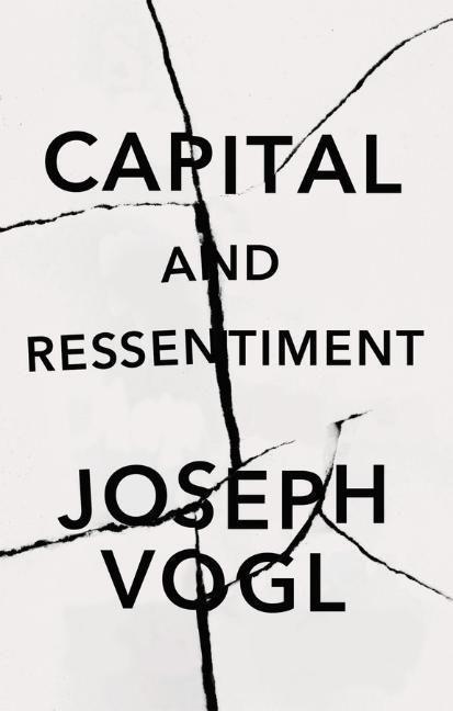 Cover: 9781509551828 | Capital and Ressentiment | A Short Theory of the Present | Joseph Vogl