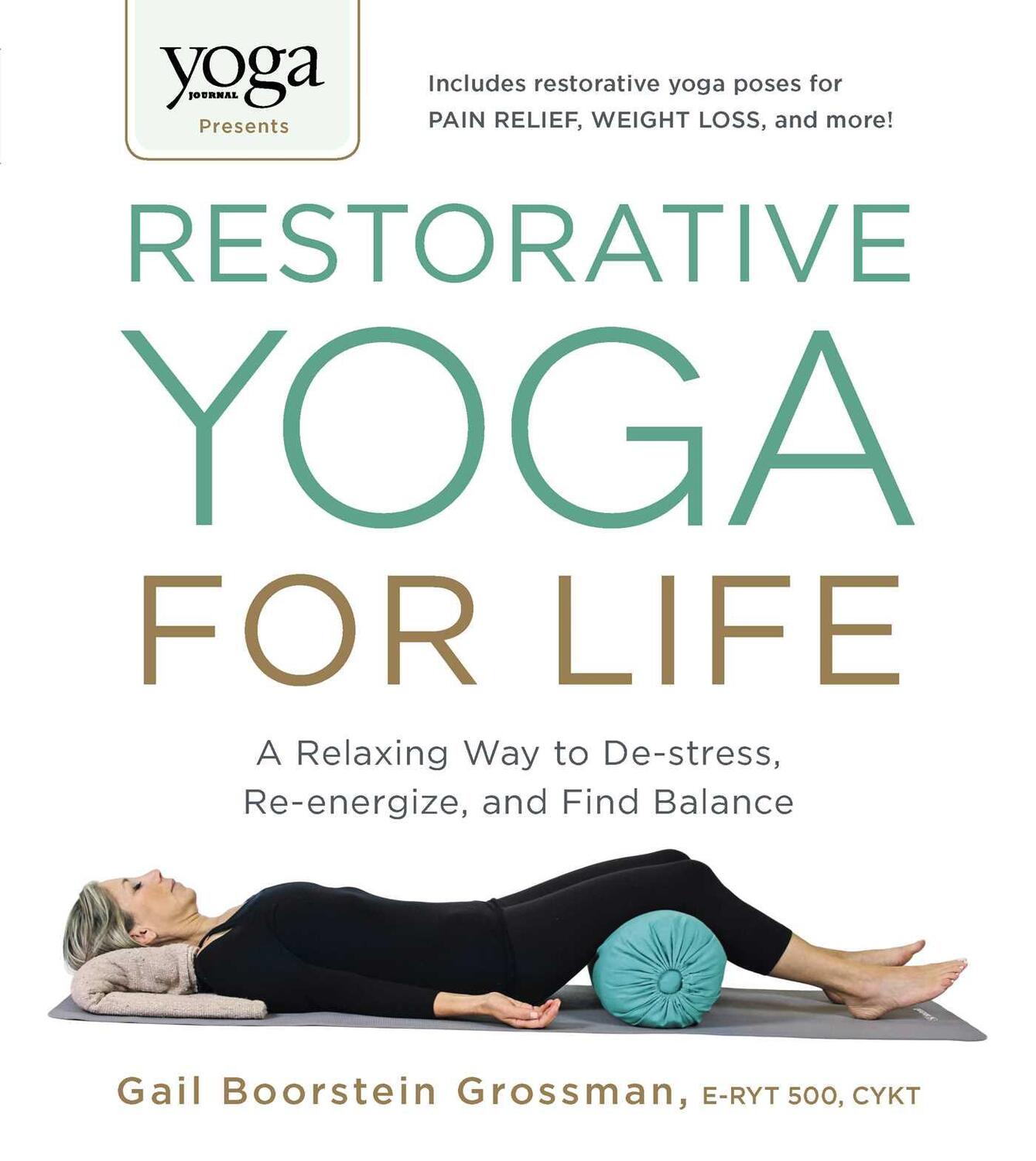 Cover: 9781440575204 | Yoga Journal Presents Restorative Yoga for Life | Grossman | Buch