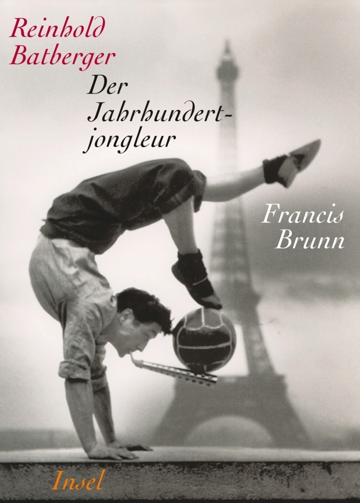 Cover: 9783458174141 | Der Jahrhundertjongleur - Francis Brunn | Ein Portrait | Batberger
