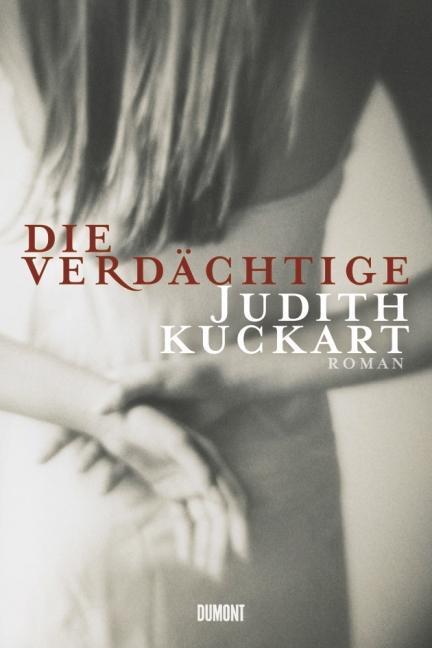 Cover: 9783832180720 | Die Verdächtige | Roman | Judith Kuckart | Buch | 288 S. | Deutsch
