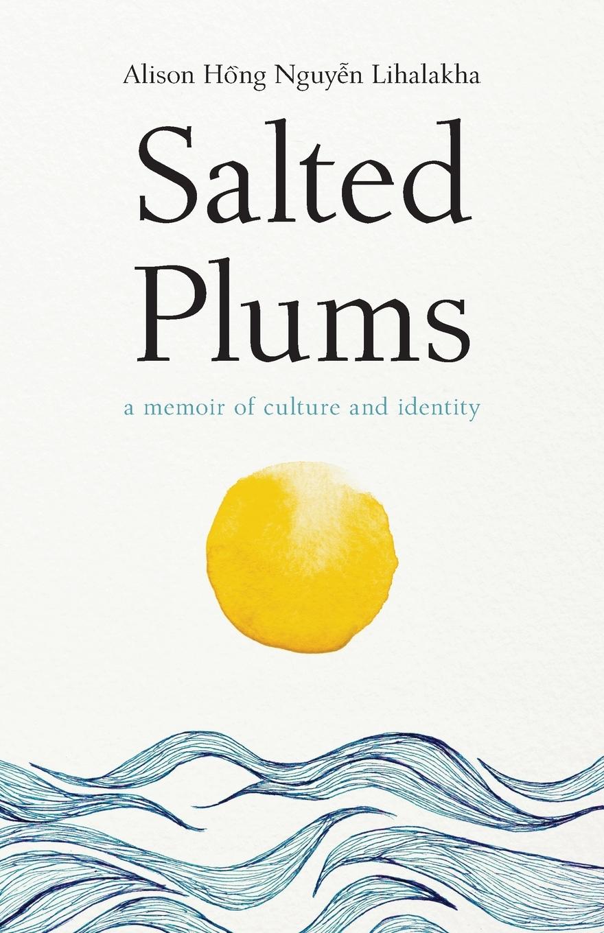 Cover: 9798985322606 | Salted Plums | A Memoir of Culture and Identity | Lihalakha | Buch