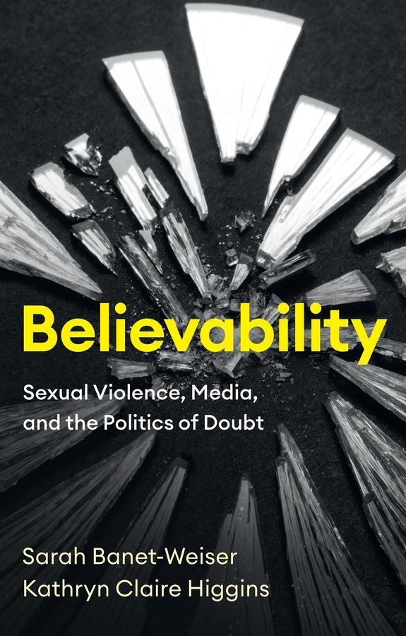 Cover: 9781509553822 | Believability | Sexual Violence, Media, and the Politics of Doubt