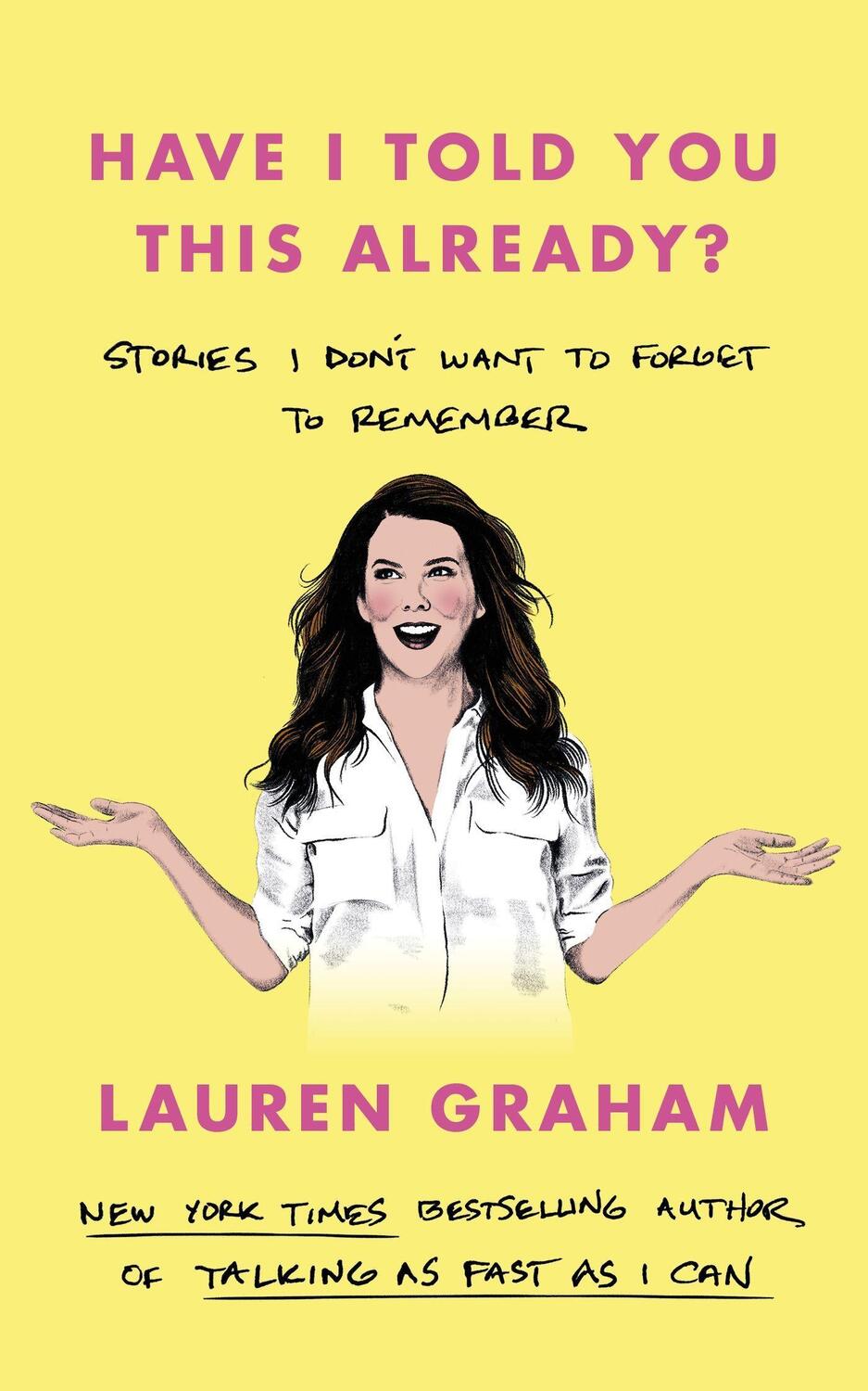Cover: 9780349017631 | Have I Told You This Already? | Lauren Graham | Buch | Englisch | 2022