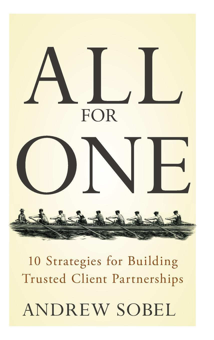 Cover: 9780470380284 | All for One | 10 Strategies for Building Trusted Client Partnerships