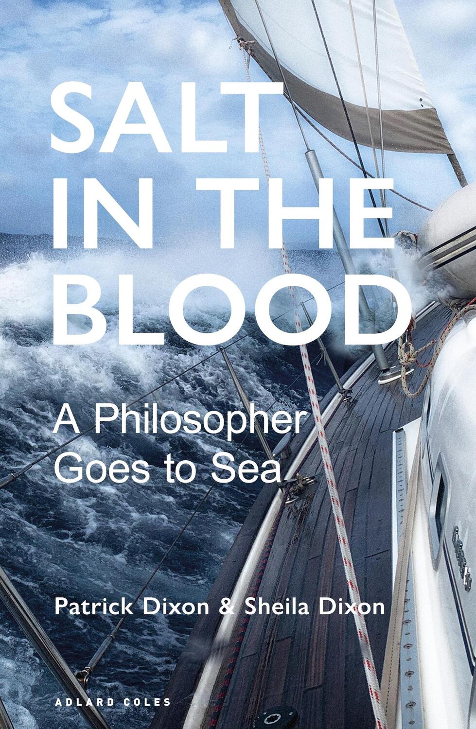 Autor: 9781472986269 | Salt in the Blood | Two philosophers go to sea | Patrick Dixon (u. a.)