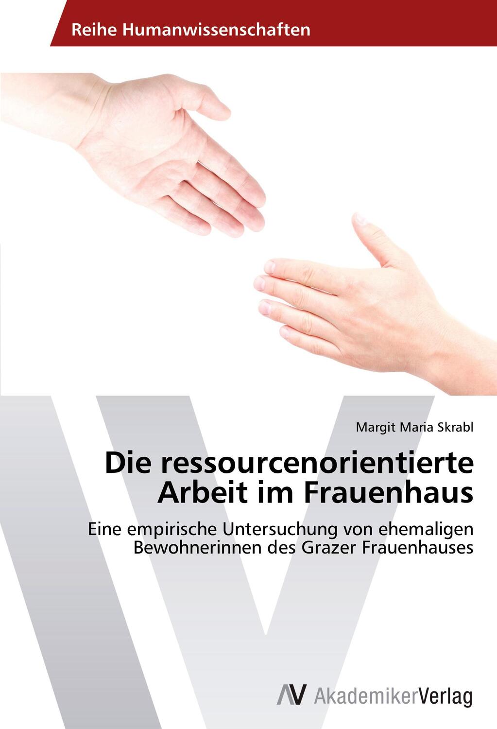 Cover: 9783639721195 | Die ressourcenorientierte Arbeit im Frauenhaus | Margit Maria Skrabl