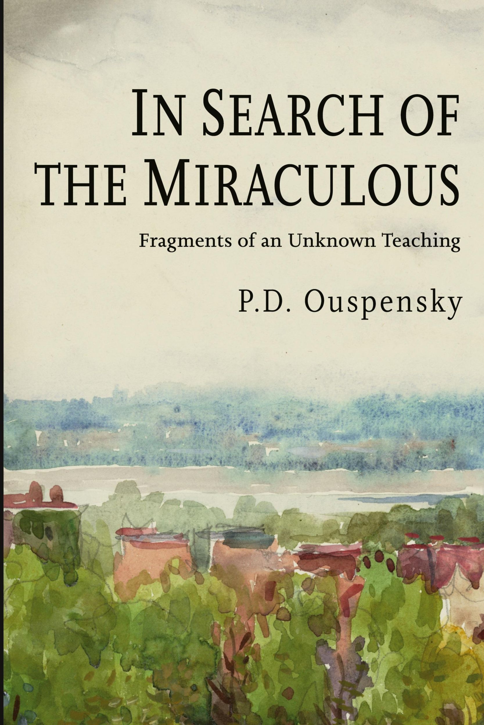 Cover: 9781946963369 | In Search of the Miraculous | P. D. Ouspensky (u. a.) | Taschenbuch