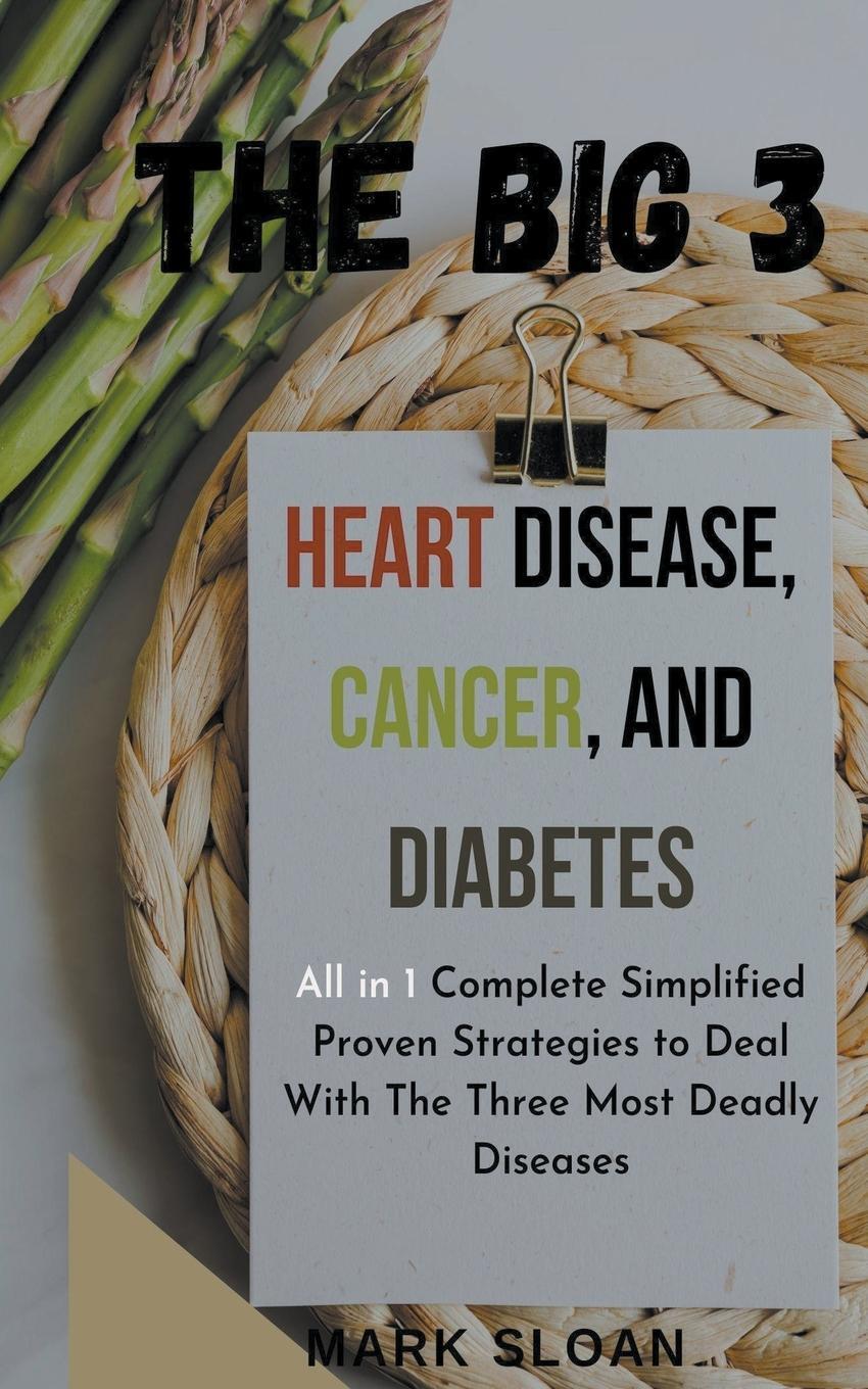 Cover: 9798223767114 | The Big 3 | Heart Disease, Cancer, and Diabetes | Mark Sloan | Buch