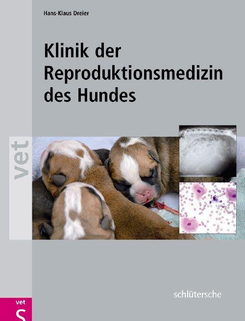 Cover: 9783899930610 | Klinik der Reproduktionsmedizin des Hundes | Hans-Klaus Dreier | Buch
