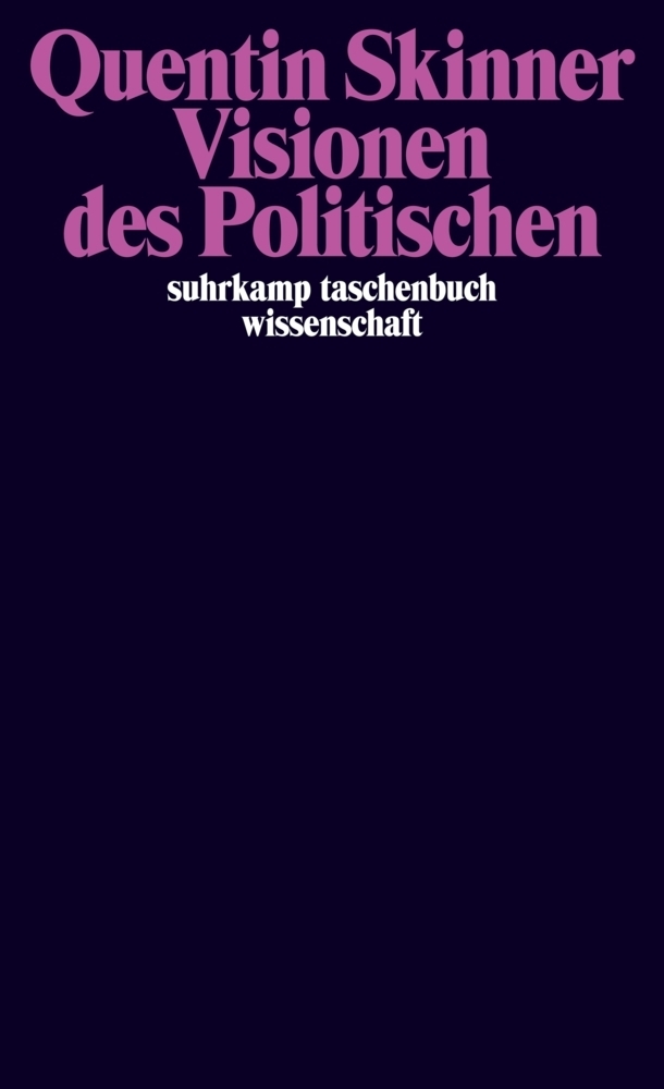 Cover: 9783518295106 | Visionen des Politischen | Quentin Skinner | Taschenbuch | 2009
