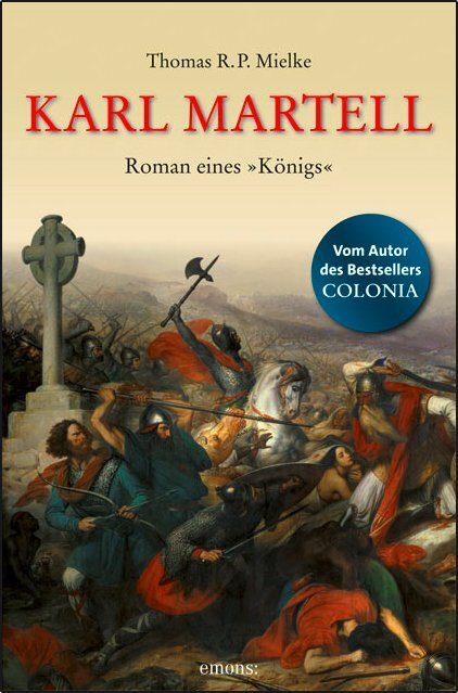 Cover: 9783897058729 | Karl Martell - Der erste Karolinger | Roman eines "Königs" | Mielke