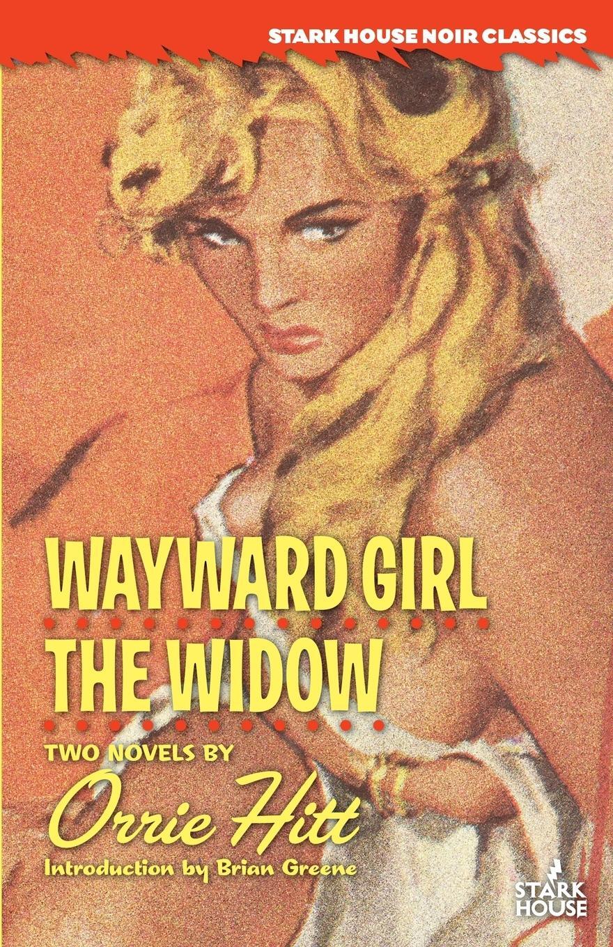 Cover: 9781944520625 | Wayward Girl / The Widow | Orrie Hitt | Taschenbuch | Paperback | 2018