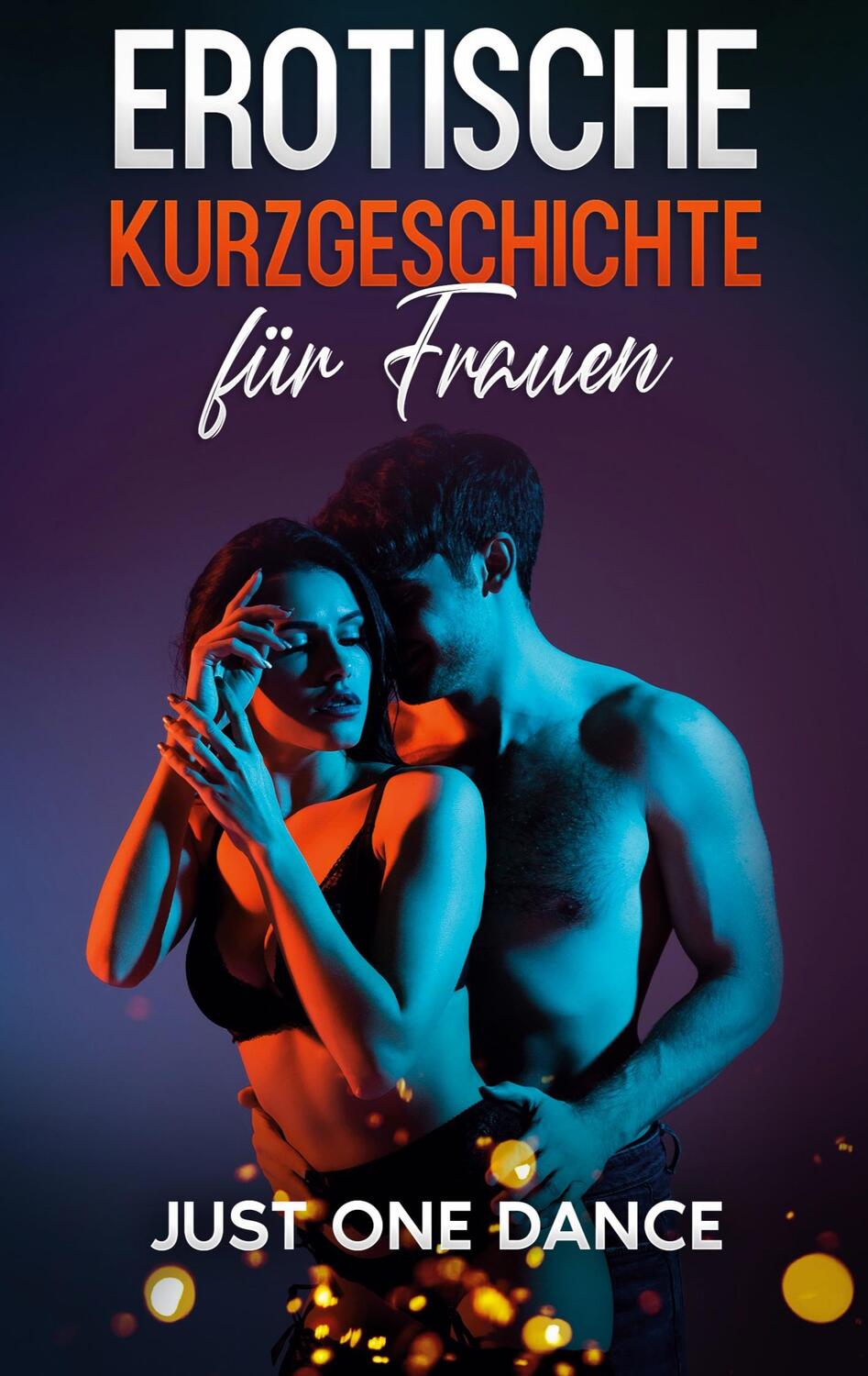 Cover: 9783753422008 | Erotische Kurzgeschichte für Frauen: Just one Dance | Elena Morelli