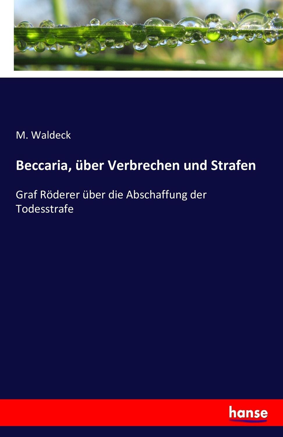 Cover: 9783742883315 | Beccaria, über Verbrechen und Strafen | M. Waldeck | Taschenbuch