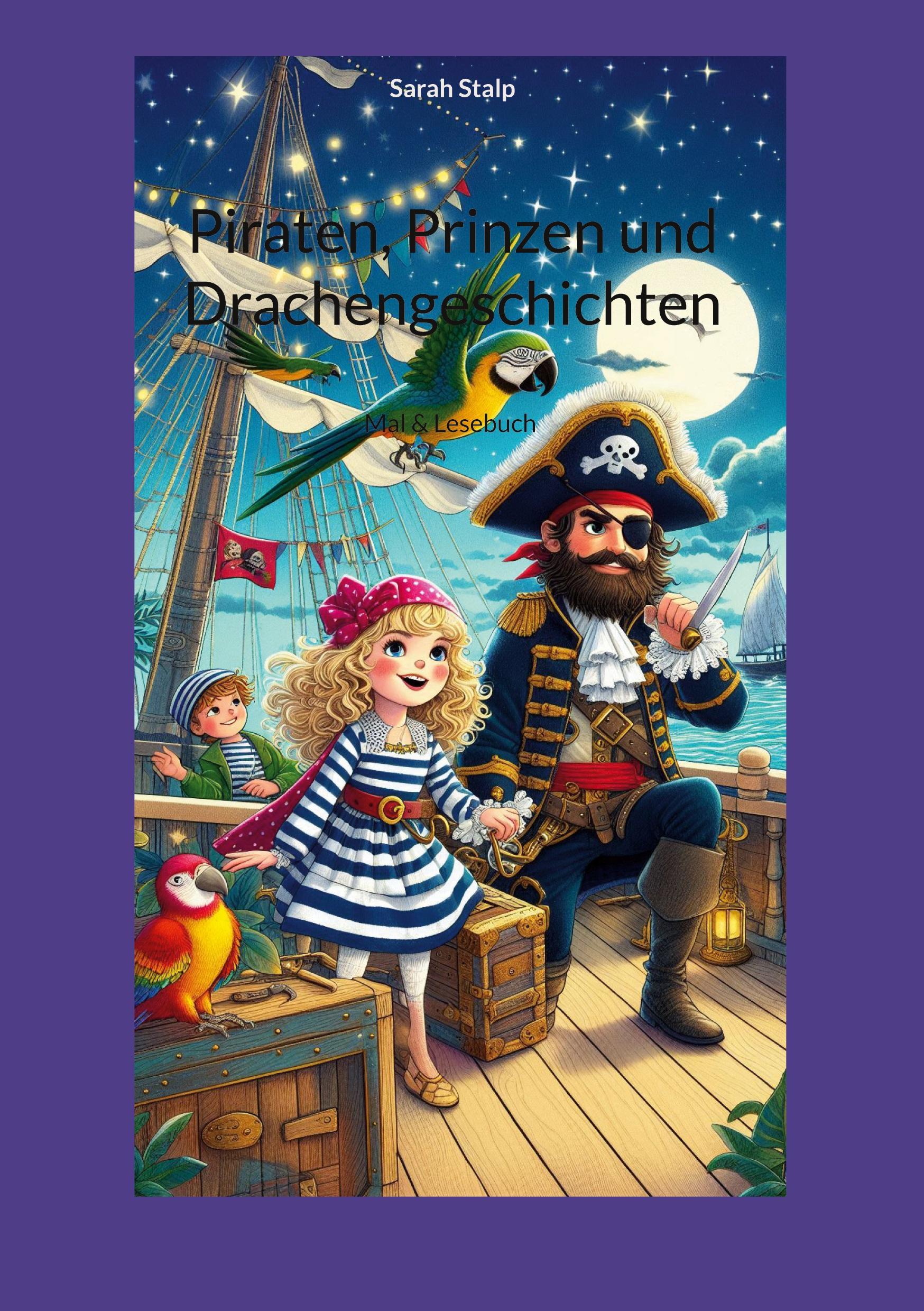 Cover: 9783769301526 | Piraten, Prinzen und Drachengeschichten | Mal &amp; Lesebuch | Sarah Stalp