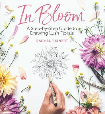 Cover: 9781640210202 | In Bloom | A Step-by-Step Guide to Drawing Lush Florals | Reinert