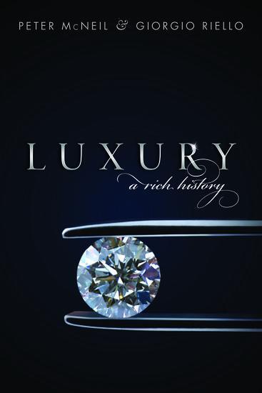 Cover: 9780199663248 | Luxury | A Rich History | Peter Mcneil (u. a.) | Buch | Gebunden