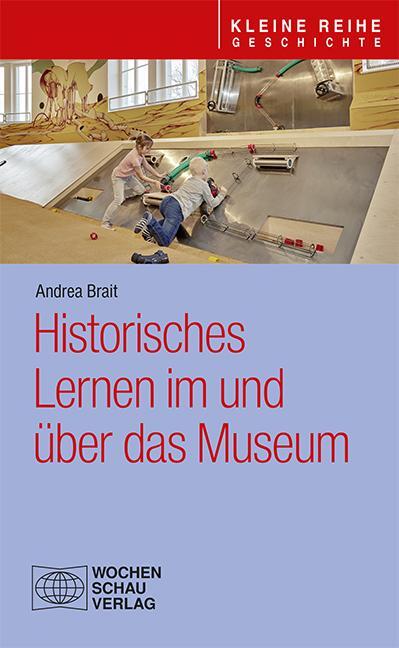 Cover: 9783734415890 | Historisches Lernen im und ?ber das Museum | Andrea Brait | Buch