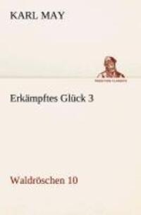 Cover: 9783849531379 | Erkämpftes Glück 3 | Waldröschen 10 | Karl May | Taschenbuch | Deutsch