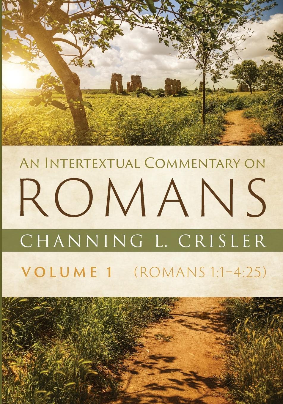 Cover: 9781532668098 | An Intertextual Commentary on Romans, Volume 1 | Channing L. Crisler