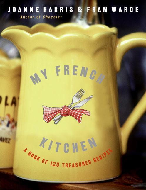 Cover: 9780060820947 | My French Kitchen | A Book of 120 Treasured Recipes | Harris (u. a.)