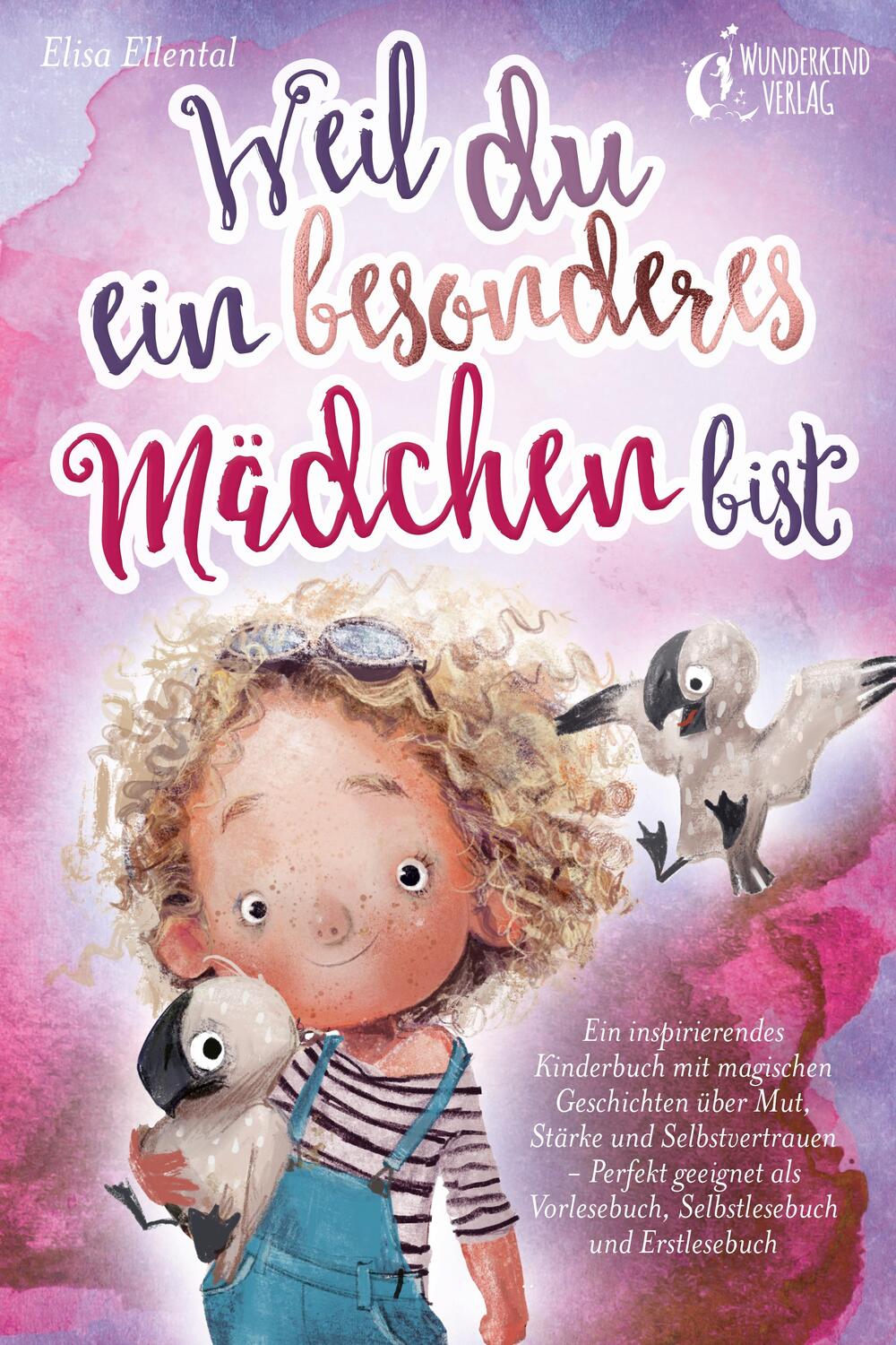Cover: 9783989351509 | Weil du ein besonderes Mädchen bist: Ein inspirierendes Kinderbuch...