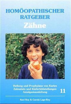 Cover: 9783929108118 | Homöopathischer Ratgeber Zähne | Ravi Roy (u. a.) | Taschenbuch | 2001