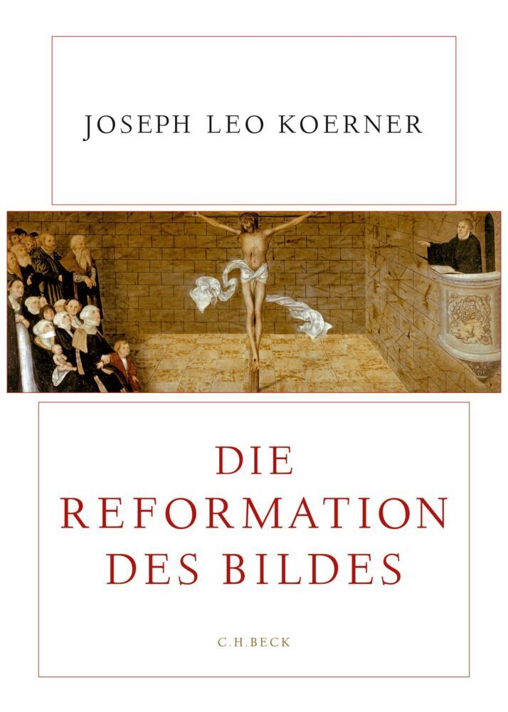 Cover: 9783406712043 | Die Reformation des Bildes | Joseph L. Koerner | Buch | 2017 | Beck